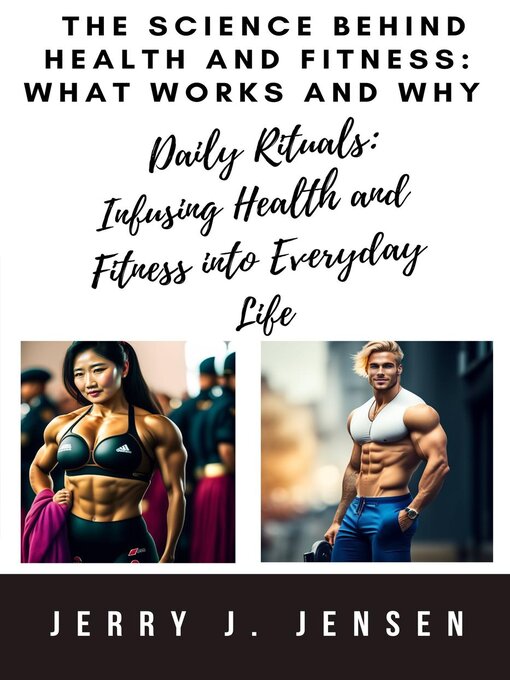 Title details for The Science Behind Health and Fitness by Jerry J. Jensen - Available